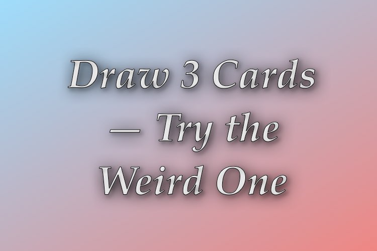 http://zhurnaly.com/images/Think_Better/Draw_3_Cards_Try_the_Weird_One.jpg