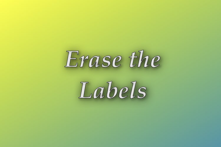 http://zhurnaly.com/images/Think_Better/Erase_the_Labels.jpg