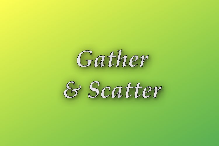 http://zhurnaly.com/images/Think_Better/Gather_and_Scatter.jpg