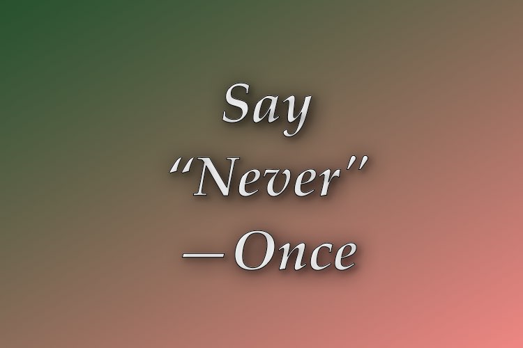 http://zhurnaly.com/images/Think_Better/Say_Never_Once.jpg