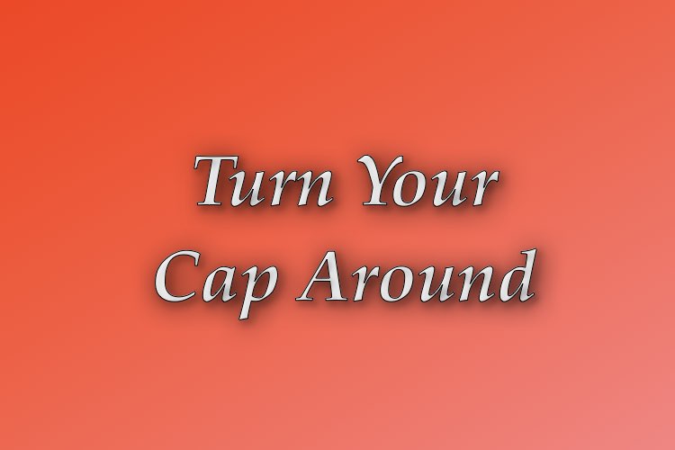 http://zhurnaly.com/images/Think_Better/Turn_Your_Cap_Around.jpg